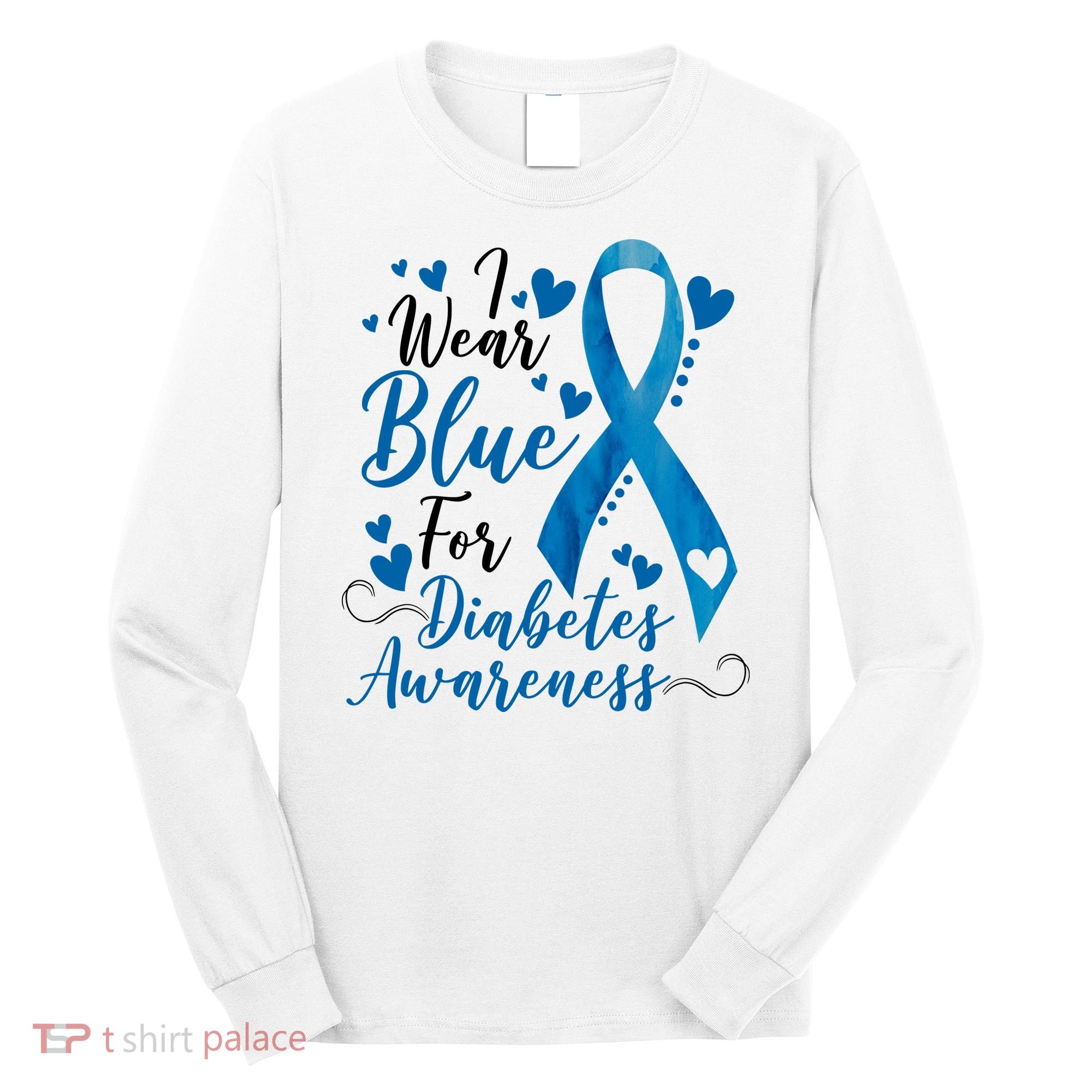 I Wear Blue For Diabetes Ribbon Awareness Long Sleeve Shirt