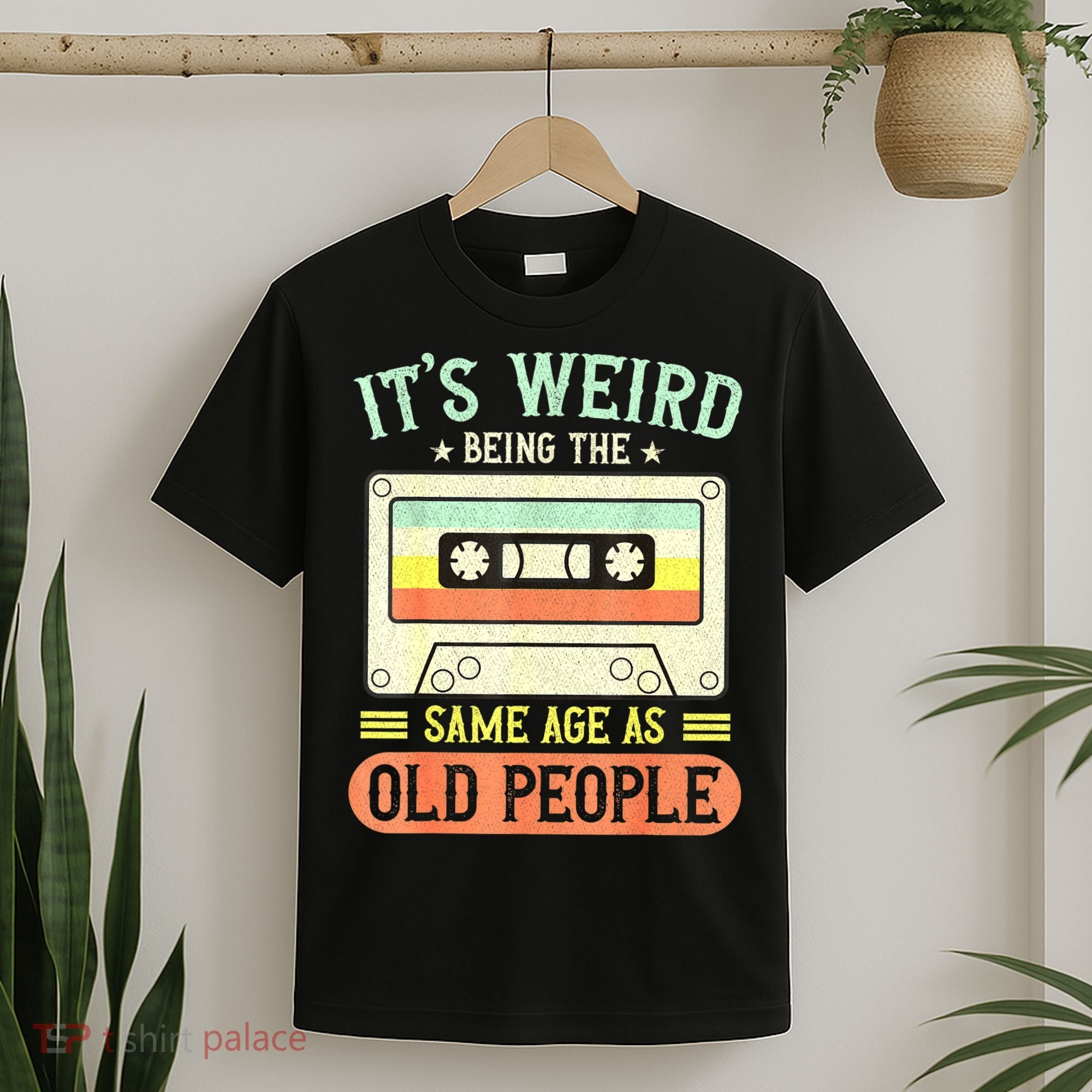 It's Weird Being The Same Age As Old People Retro Vintage T-Shirt
