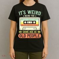 It's Weird Being The Same Age As Old People Retro Vintage T-Shirt thumb 4