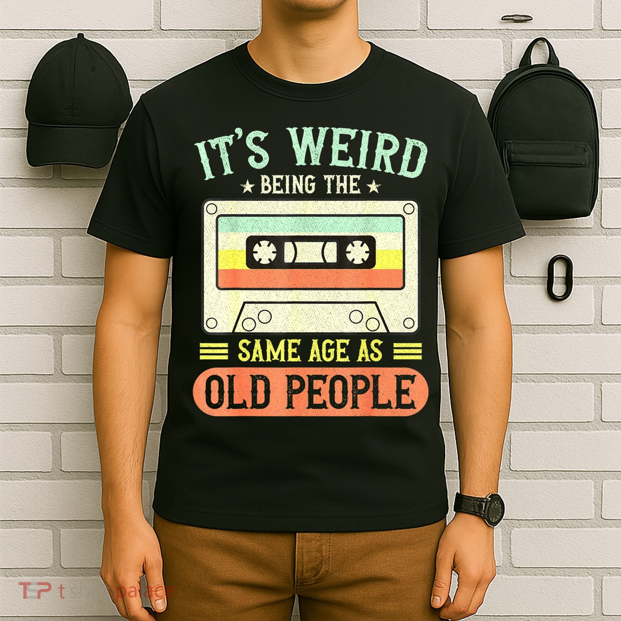 It's Weird Being The Same Age As Old People Retro Vintage T-Shirt
