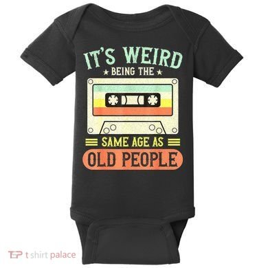It's Weird Being The Same Age As Old People Retro Vintage Baby Bodysuit