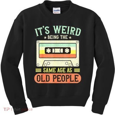 It's Weird Being The Same Age As Old People Retro Vintage Kids Sweatshirt