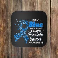I Wear Blue For Someone I Love Prostate Cancer Awareness Coaster thumb 0