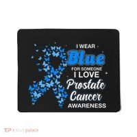 I Wear Blue For Someone I Love Prostate Cancer Awareness Mousepad thumb 0