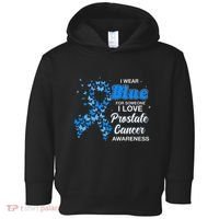 I Wear Blue For Someone I Love Prostate Cancer Awareness Toddler Hoodie thumb 0