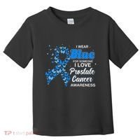 I Wear Blue For Someone I Love Prostate Cancer Awareness Toddler T-Shirt thumb 0