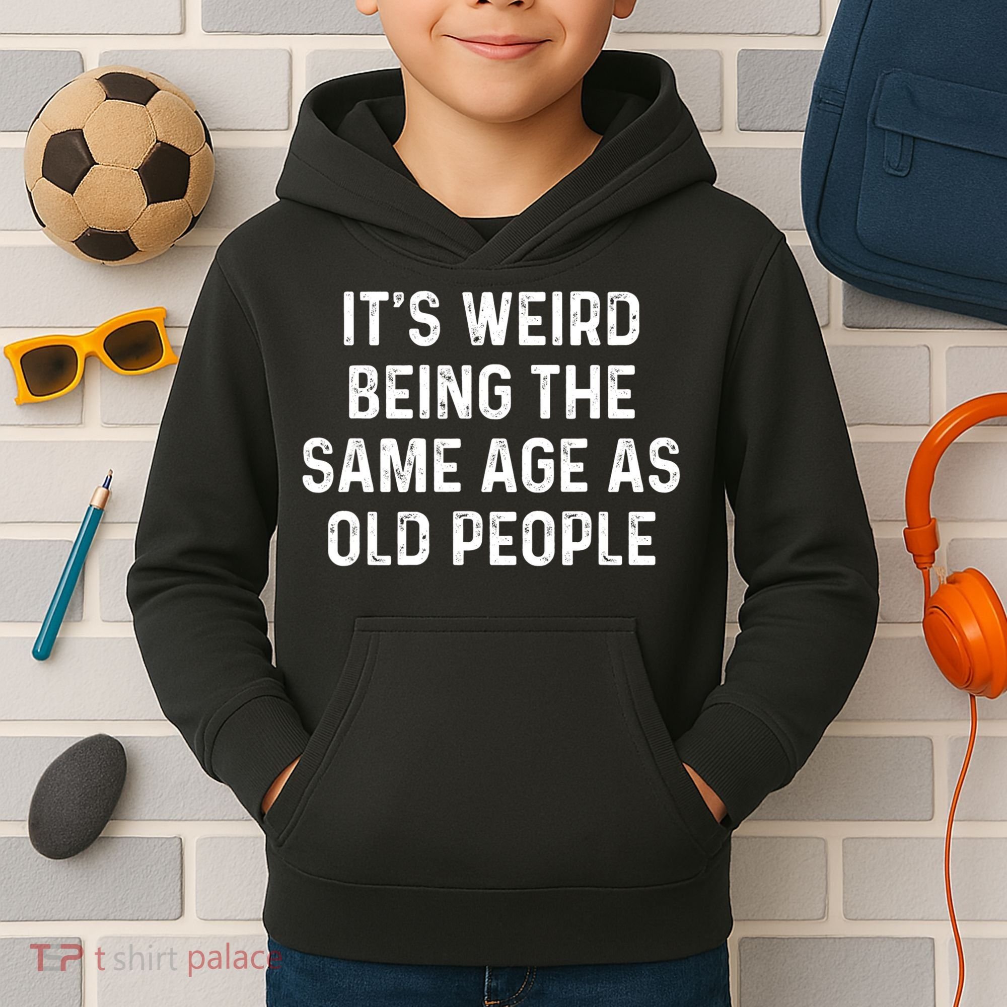 Its Weird Being The Same Age As Old People Kids Hoodie
