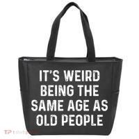 Its Weird Being The Same Age As Old People Tote Bag thumb 0