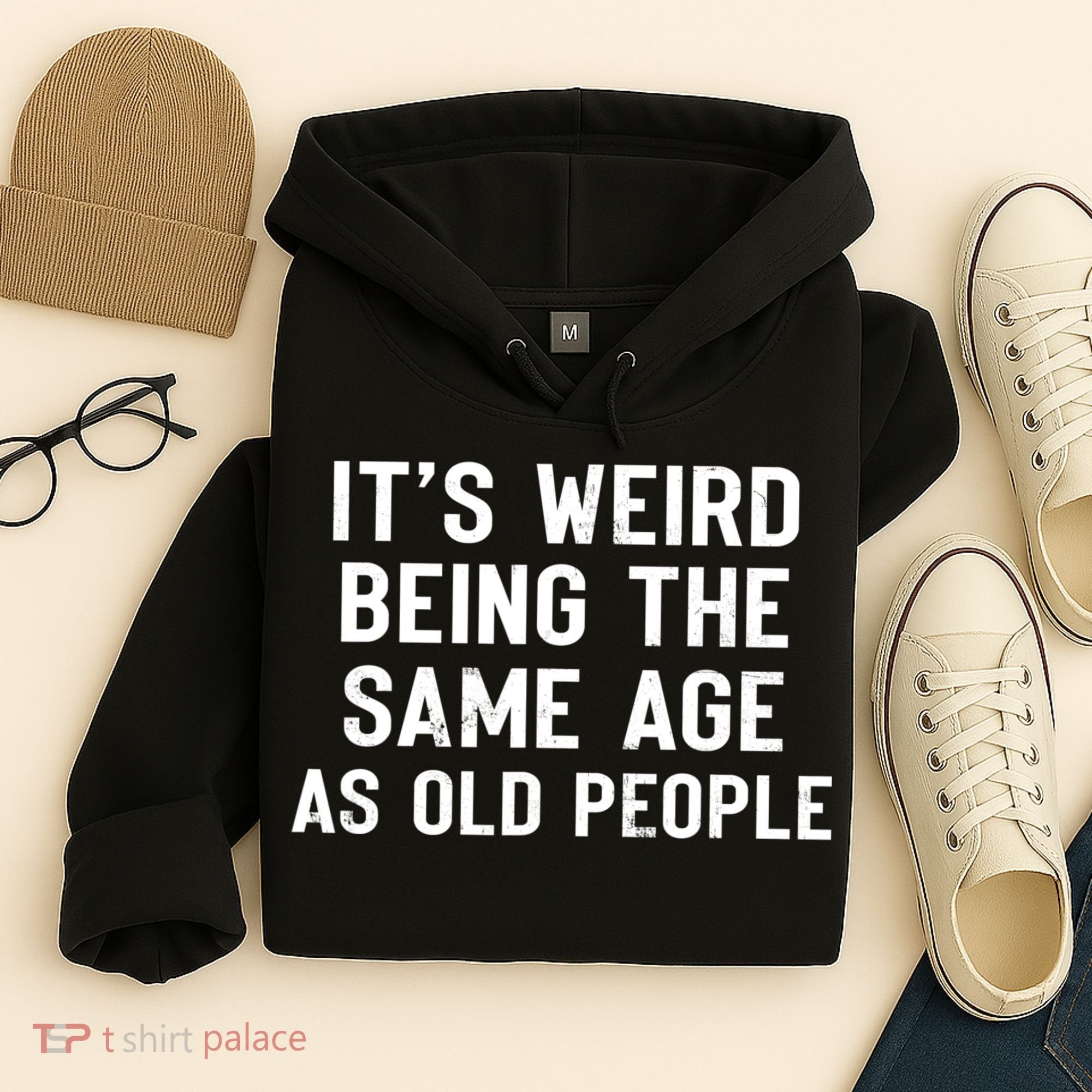 It's Weird Being The Same Age As Old People Funny Saying Hoodie