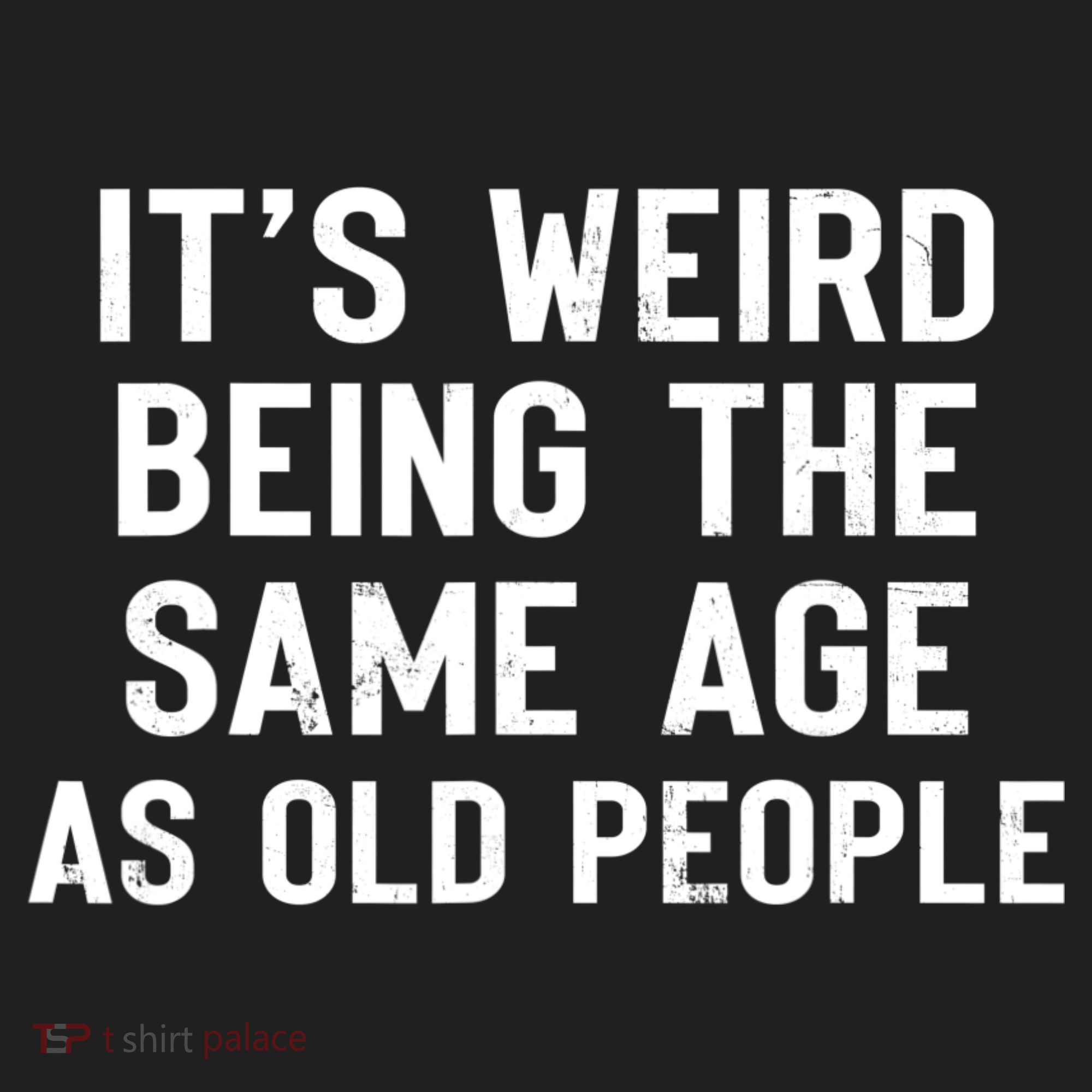 It's Weird Being The Same Age As Old People Funny Saying Beanie
