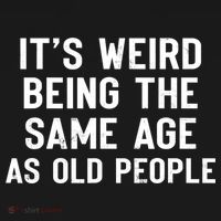 It's Weird Being The Same Age As Old People Funny Saying Toddler Hoodie thumb 2