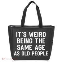It's Weird Being The Same Age As Old People Funny Saying Tote Bag thumb 0