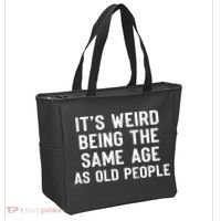 It's Weird Being The Same Age As Old People Funny Saying Tote Bag thumb 2