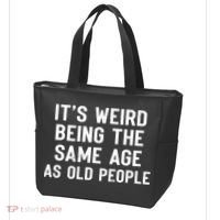 It's Weird Being The Same Age As Old People Funny Saying Tote Bag thumb 3