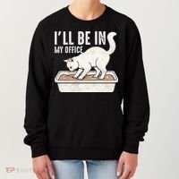 I Will Be In My Office Funny Cat Meme Litter Box Women's Sweatshirt thumb 0