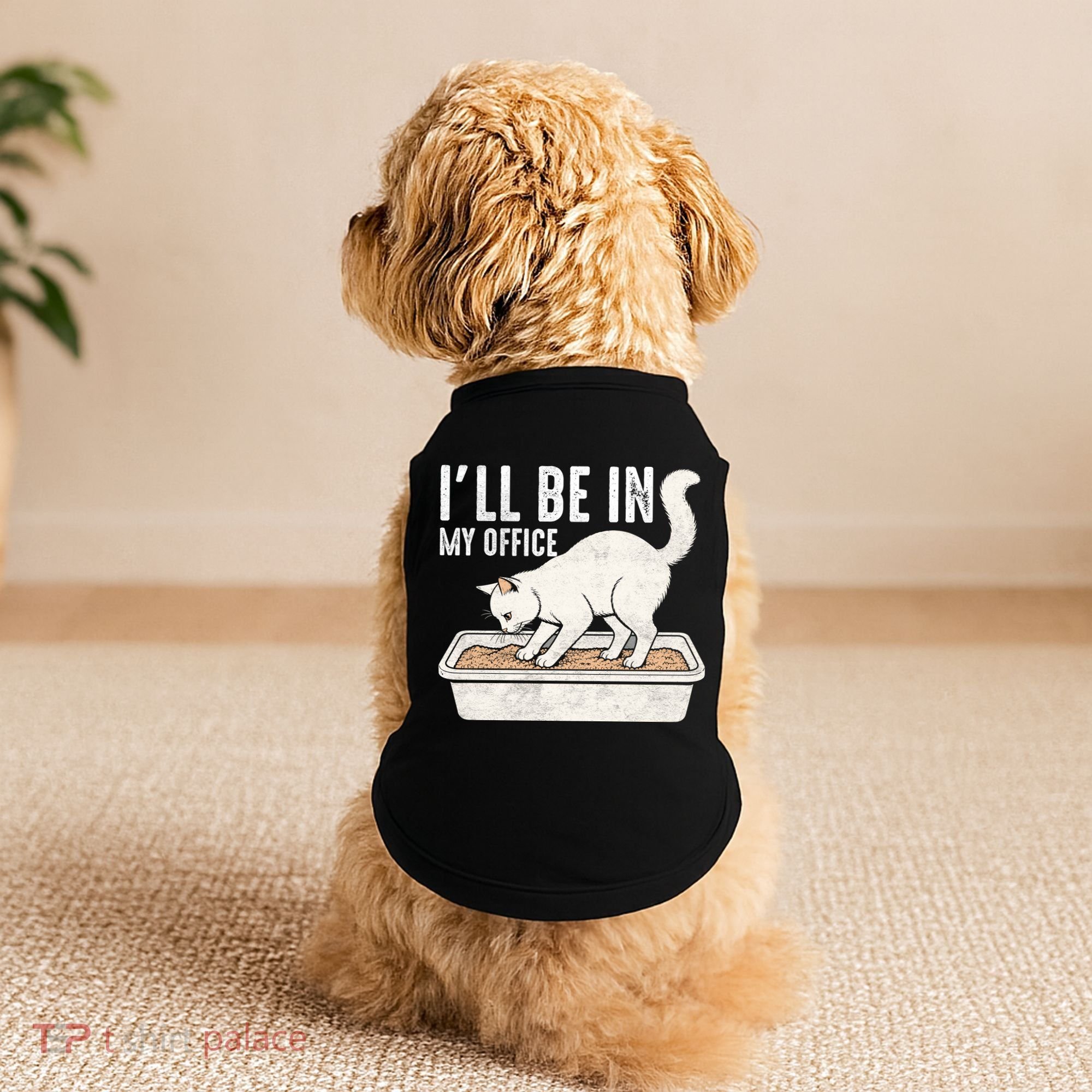 I Will Be In My Office Funny Cat Meme Litter Box Doggie Tank