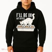 I Will Be In My Office Funny Cat Meme Litter Box Hoodie thumb 2