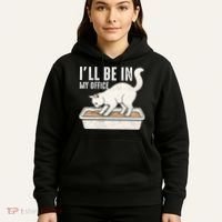I Will Be In My Office Funny Cat Meme Litter Box Hoodie thumb 5