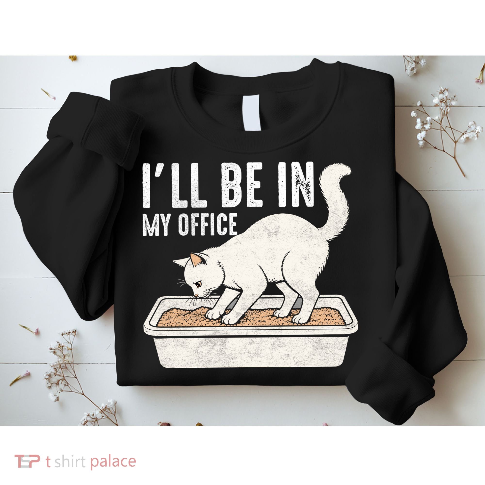 I Will Be In My Office Funny Cat Meme Litter Box Sweatshirt