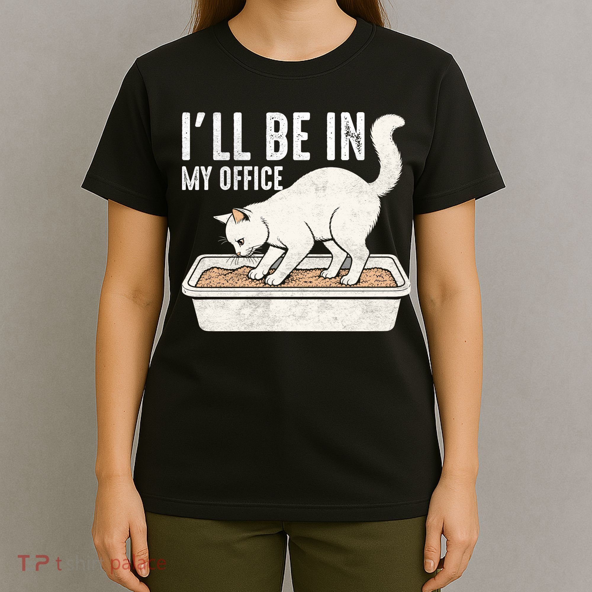 I Will Be In My Office Funny Cat Meme Litter Box T-Shirt
