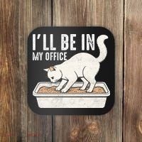 I Will Be In My Office Funny Cat Meme Litter Box Coaster thumb 0