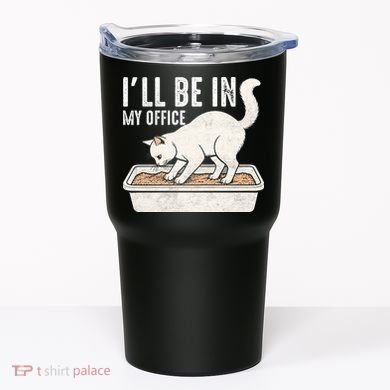 I Will Be In My Office Funny Cat Meme Litter Box Tumbler