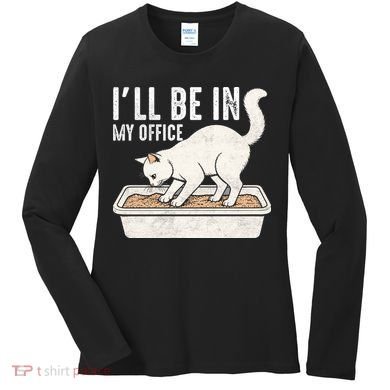 I Will Be In My Office Funny Cat Meme Litter Box Women's Long Sleeve Shirt
