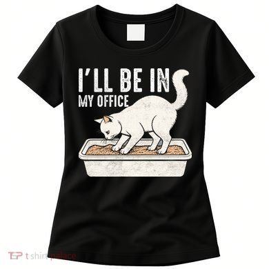 I Will Be In My Office Funny Cat Meme Litter Box Women's T-Shirt