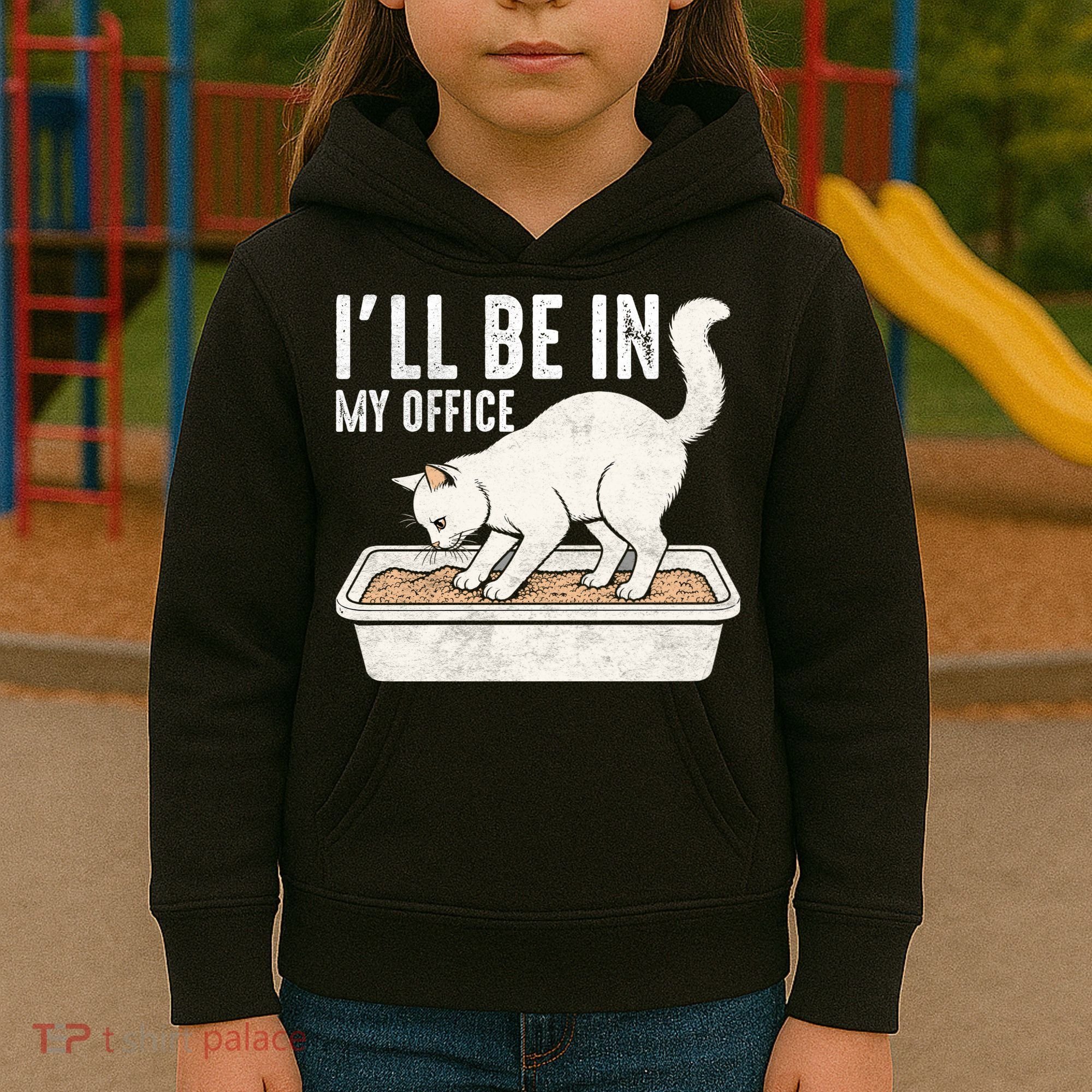 I Will Be In My Office Funny Cat Meme Litter Box Kids Hoodie