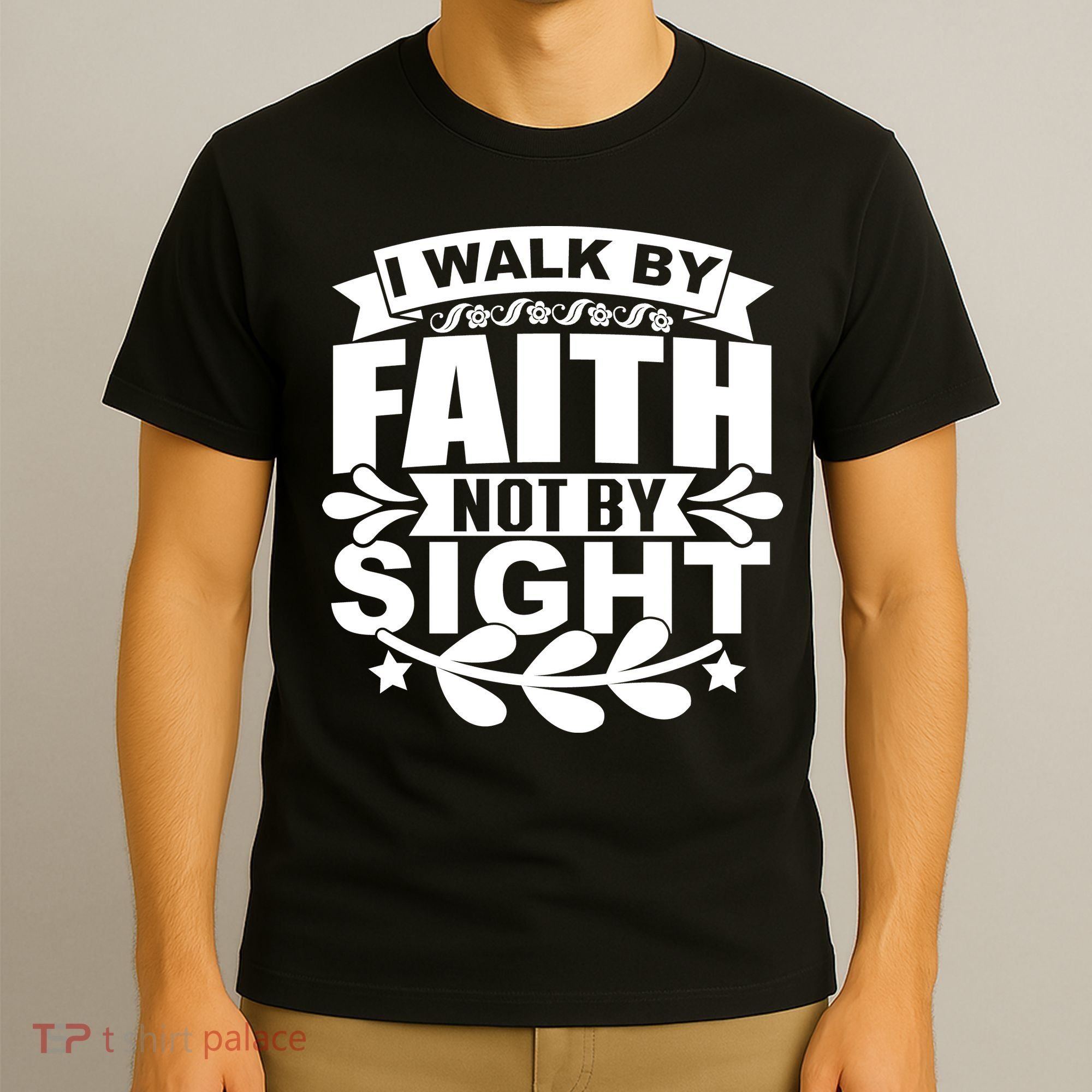 I Walk By Faith T T-Shirt