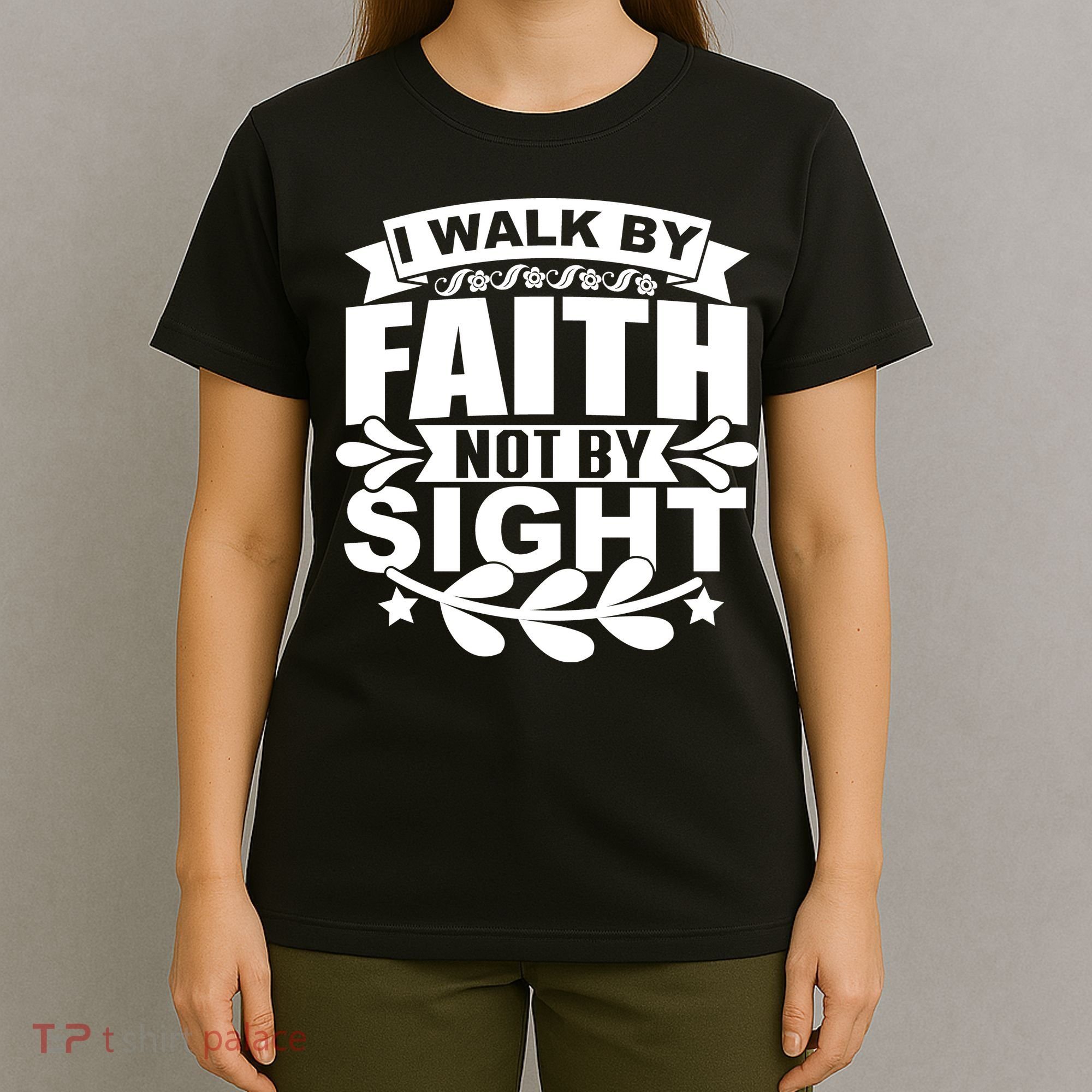 I Walk By Faith T T-Shirt