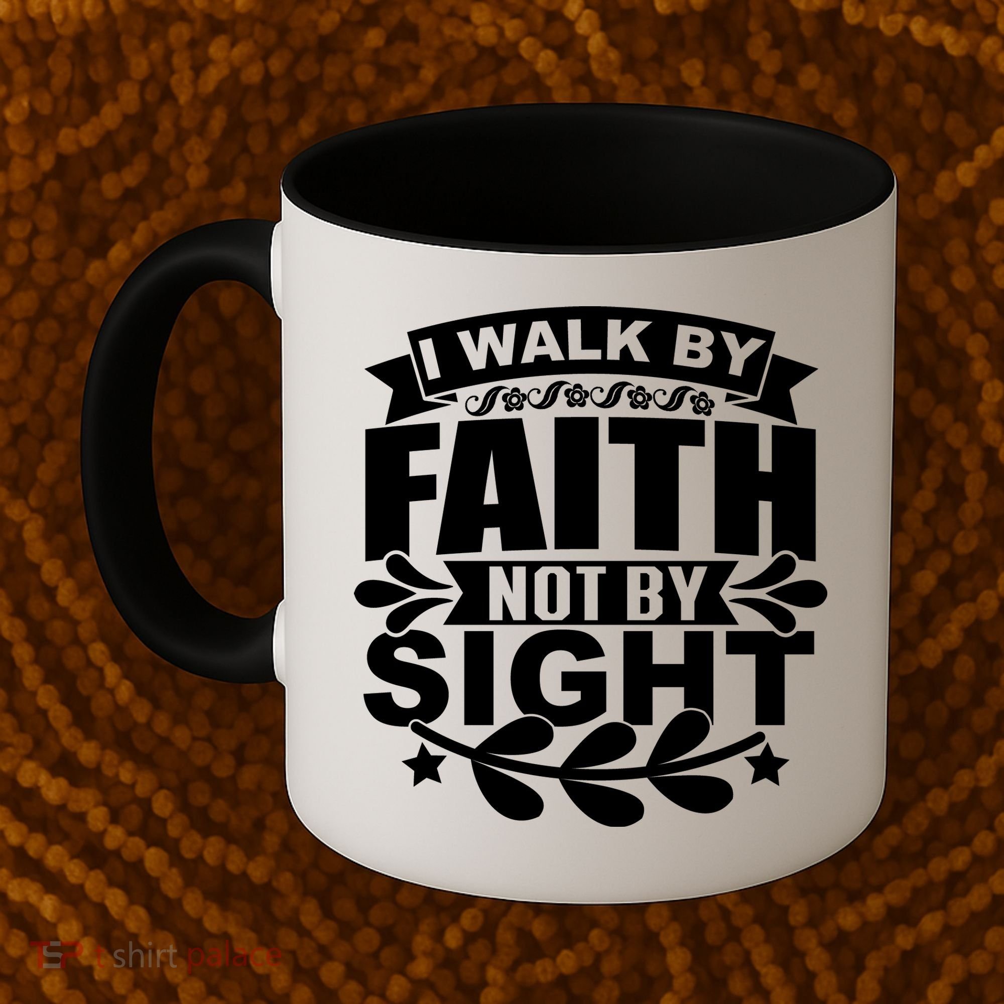 I Walk By Faith T Coffee Mug