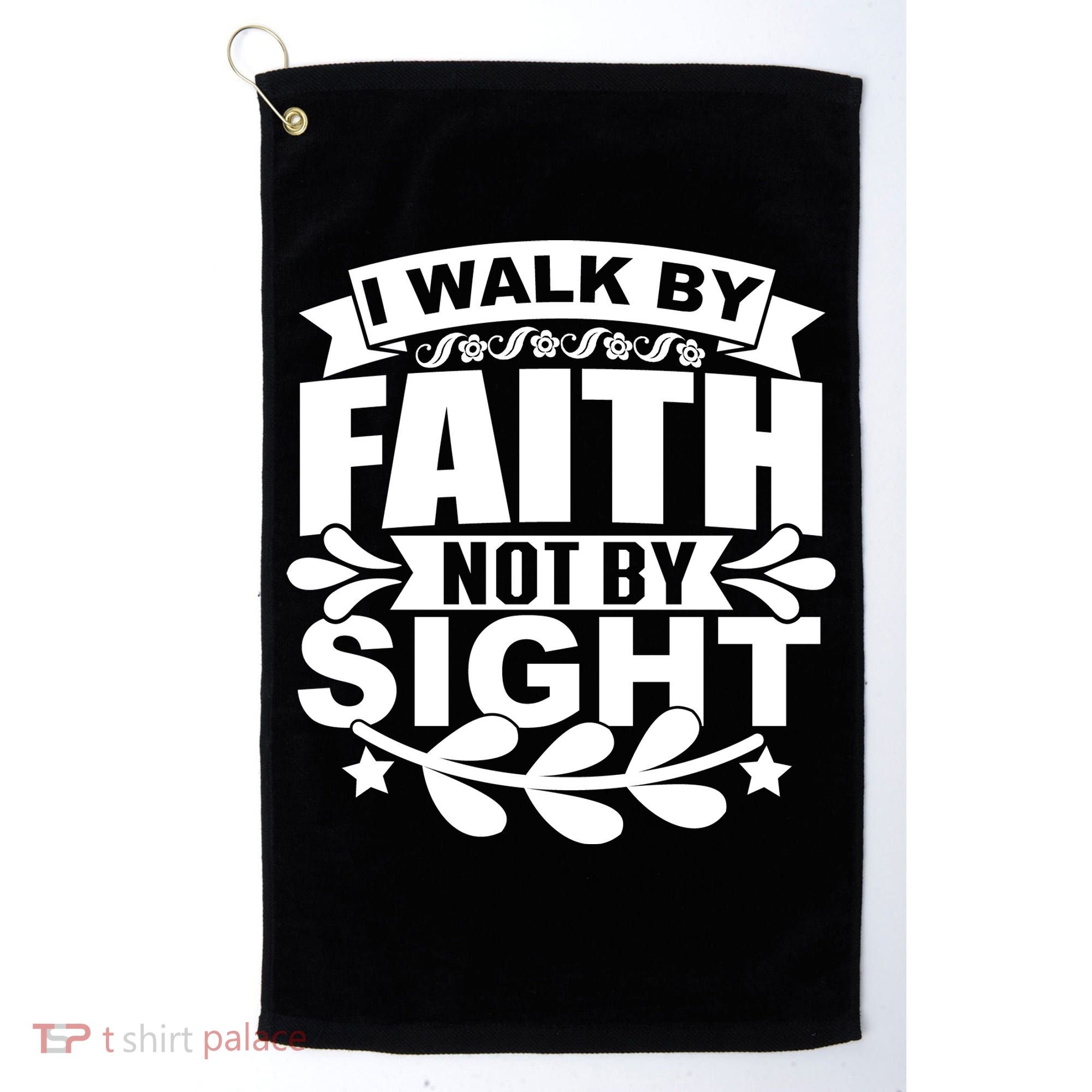 I Walk By Faith T Golf Towel