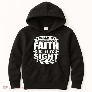 I Walk By Faith T Kids Hoodie