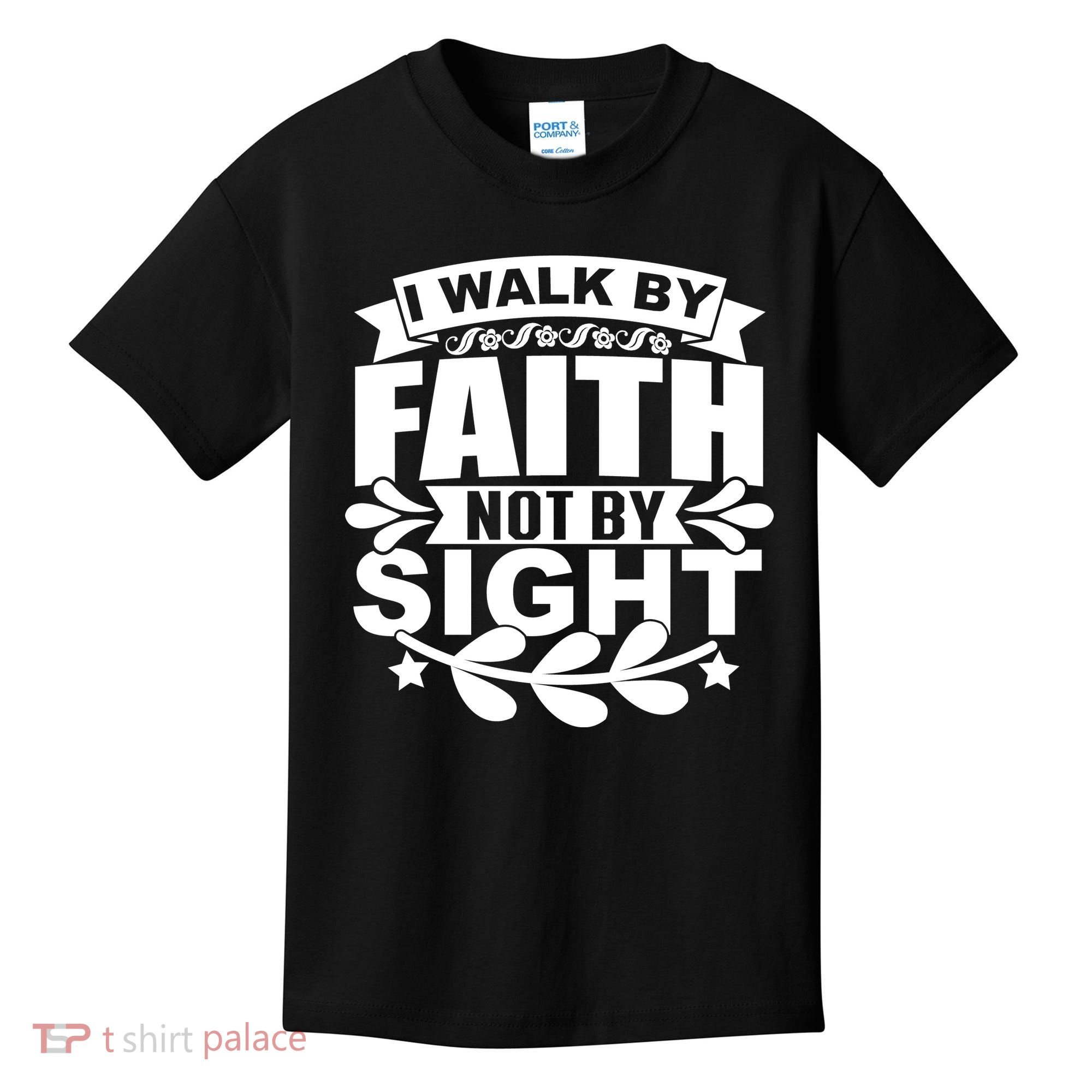 I Walk By Faith T Kids T-Shirt