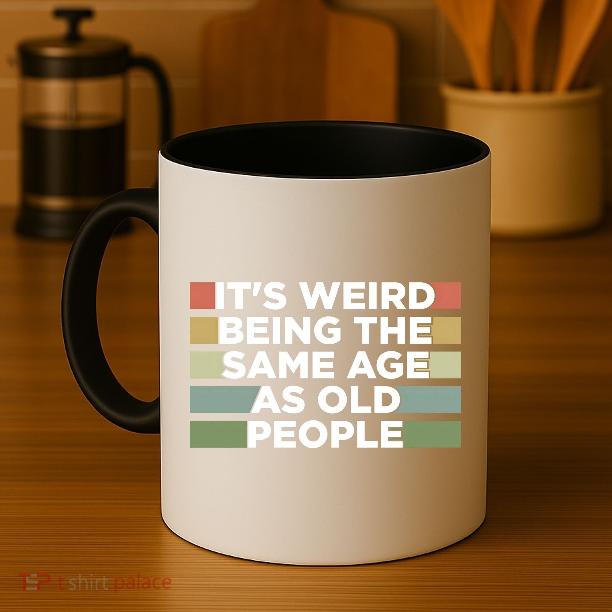 It's Weird Being The Same Age As Old People Funny Birthday Coffee Mug