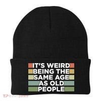 It's Weird Being The Same Age As Old People Funny Birthday Beanie thumb 0