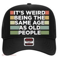 It's Weird Being The Same Age As Old People Funny Birthday Hat thumb 0