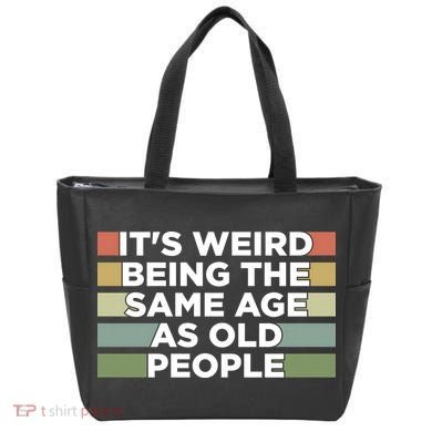 It's Weird Being The Same Age As Old People Funny Birthday Tote Bag