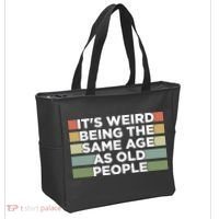 It's Weird Being The Same Age As Old People Funny Birthday Tote Bag thumb 2
