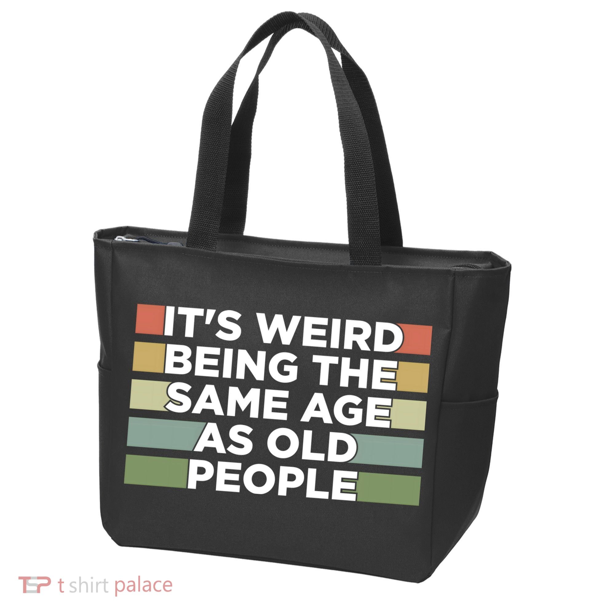 It's Weird Being The Same Age As Old People Funny Birthday Tote Bag