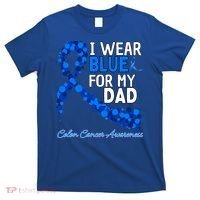 I Wear Blue For My Dad Colon Cancer Awareness Cool Gift T-Shirt thumb 0