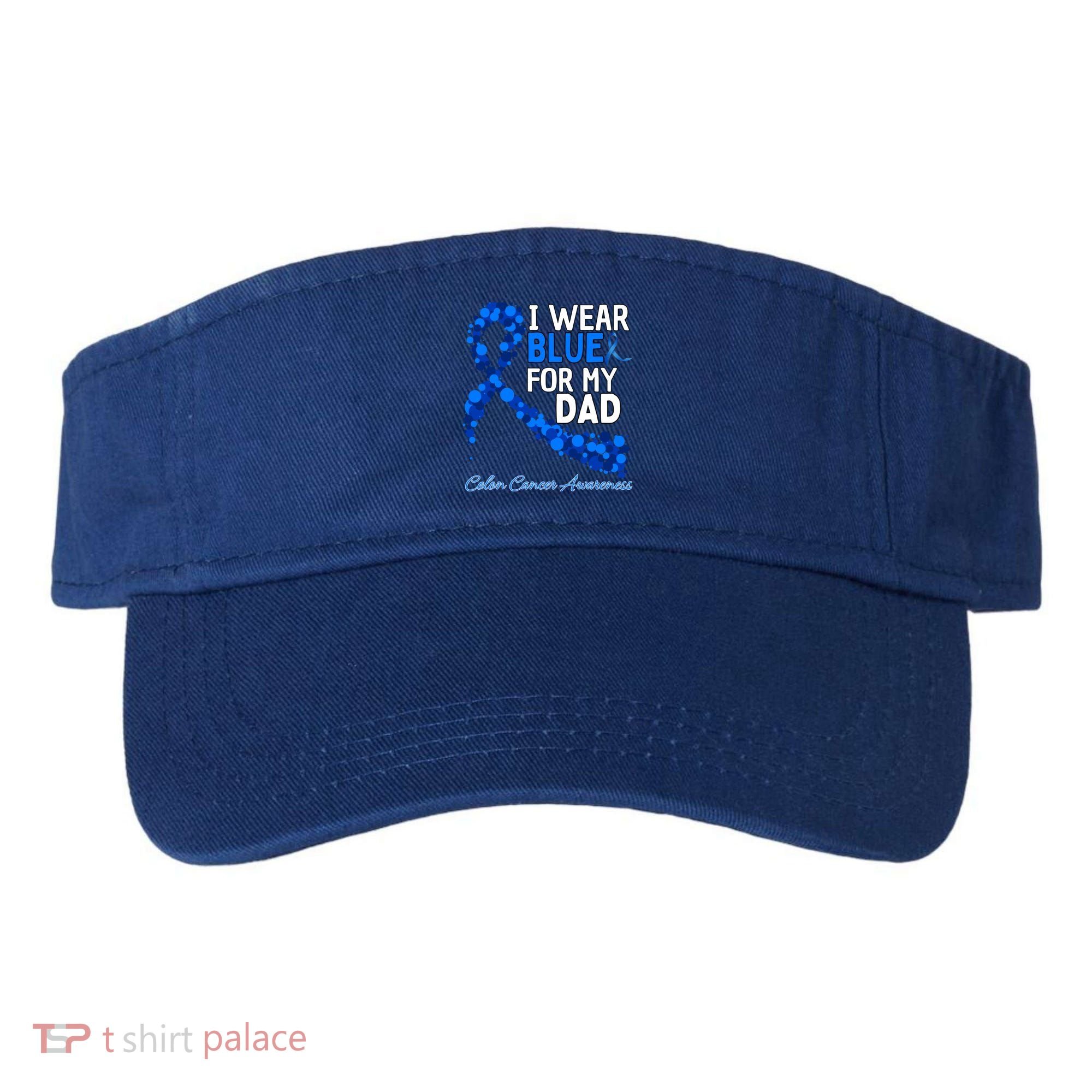 I Wear Blue For My Dad Colon Cancer Awareness Cool Gift Visor