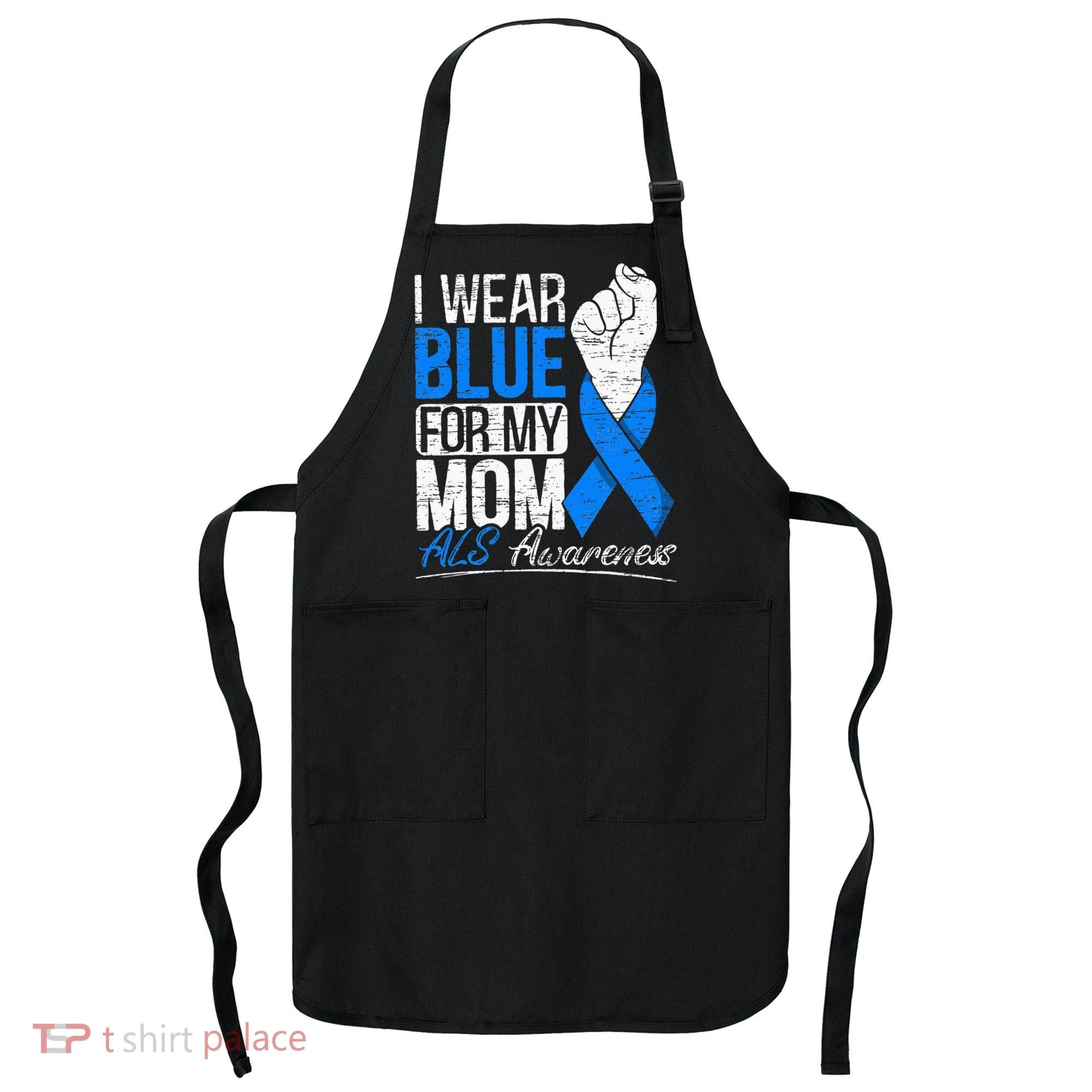 I Wear Blue For My Dad ALS Awareness Supporter Warrior Apron