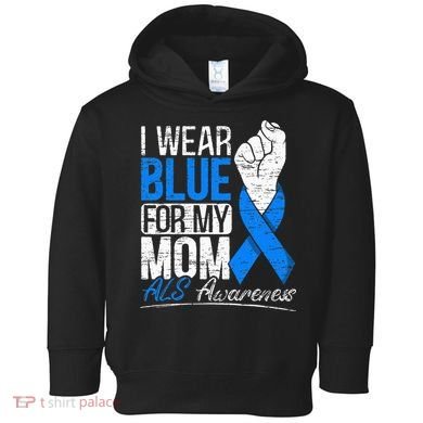 I Wear Blue For My Dad ALS Awareness Supporter Warrior Toddler Hoodie