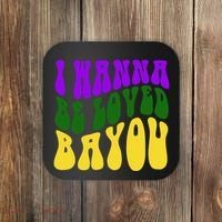 I Wanna Be Loved Bayou Mardi Gras Coaster thumb 0