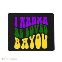 I Wanna Be Loved Bayou Mardi Gras Mousepad thumb 0