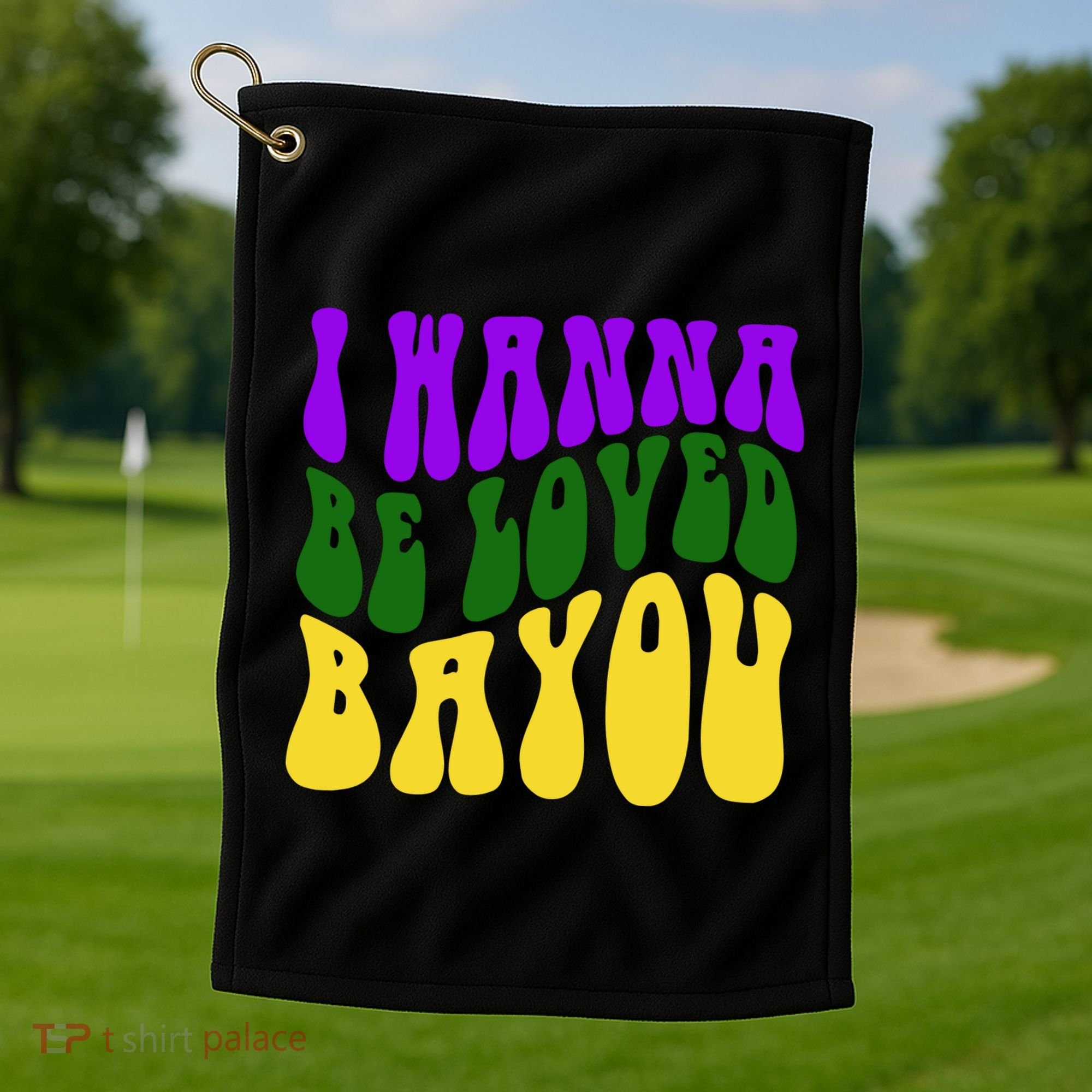 I Wanna Be Loved Bayou Mardi Gras Golf Towel