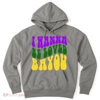 I Wanna Be Loved Bayou Mardi Gras Hoodie thumb 0