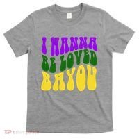 I Wanna Be Loved Bayou Mardi Gras T-Shirt thumb 0